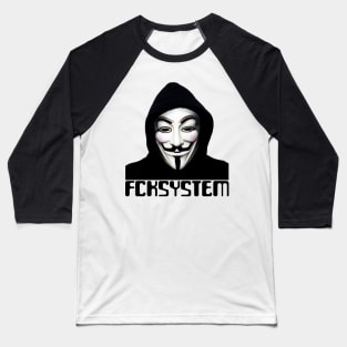 anonymous fuck the system Baseball T-Shirt